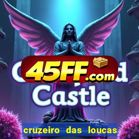 cruzeiro das loucas assistir gratis